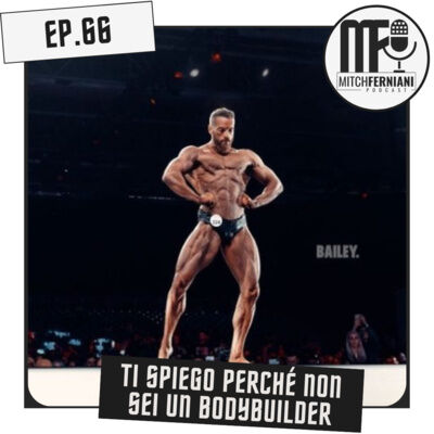 EP.66 - Ti Spiego Perché NON SEI UN BODYBUILDER || Con Ludovico Lemme