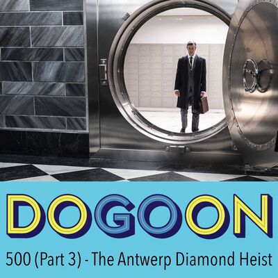 500 (Part 3) - The Antwerp Diamond Heist with Wil Anderson and Rhys Nicholson