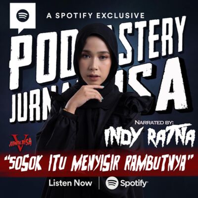 Eps 255 : Sosok Itu Menyisir Rambutnya