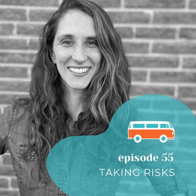 #55 | Taking Risks (with Lindsay McMahon)