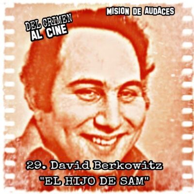 29. MDA - Del Crimen al Cine - David Berkowitz - El hijo de Sam