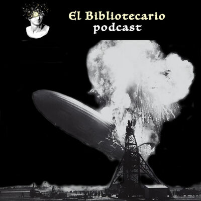Zeppelin II Accidentes de la historia - Bibliotecario Podcast