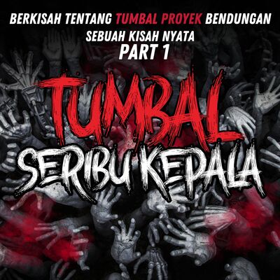 TUMBAL PROYEK BENDUNGAN - MENCARI SERIBU KEPALA