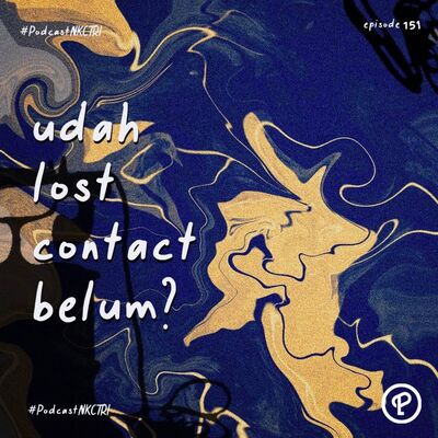 udah lost contact belum?
