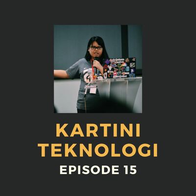 Episode 15 - Ngobrolin Komunitas Teknologi bersama Farah Clara