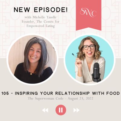 105: Inspiring Your Relationship With Food with Michelle Yandle