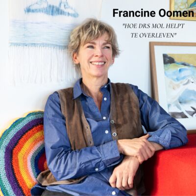 Afl. 32 Francine Oomen -  Hoe drs Mol helpt te overleven