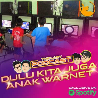 Dulu Kita Juga Anak Warnet | Eps. 38