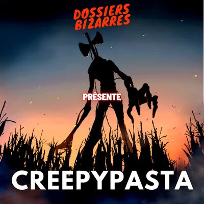 Les Creepy Pasta