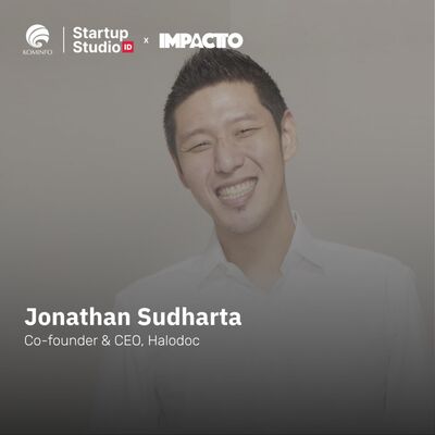Vodcast SSI Ep 8 - Jonathan Sudharta: Small Iteration, Continuous Development, Solve Problems One by One: Story of How Halodoc Grow
