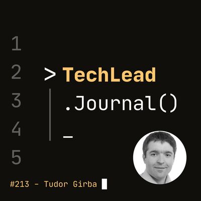 #213 - Moldable Development: Explain Systems & Make Better Software Decisions - Tudor Girba