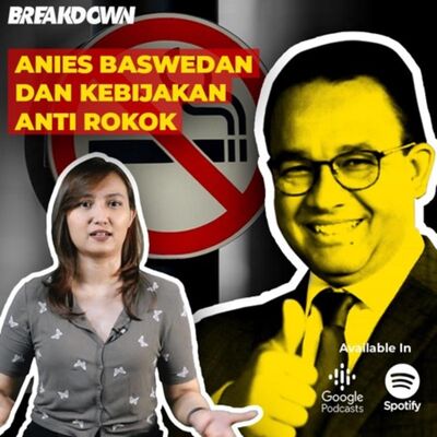 ANIES BASWEDAN & KEBIJAKAN ANTI ROKOK | Geolive BreakDown by Cania Citta