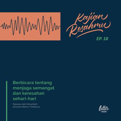 Kajian Resahmu #18 - Tentang Menjaga Semangat dan Keresahan Sehari-hari