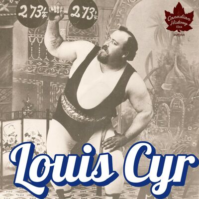 Strength of a Nation: Louis Cyr