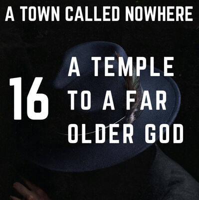 Nowhere Ch. 16 - A Temple to a Far Older God