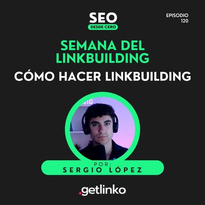 120. Cómo hacer LinkBuilding desde Cero: Estrategia SEO Paso a Paso