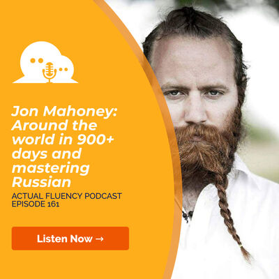 AFP 161 - Jon Mahoney: Around the world in 900+ days and mastering Russian