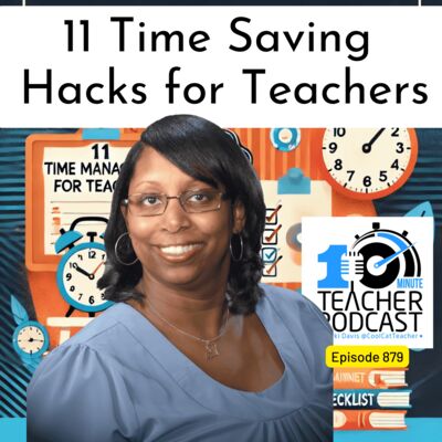 11 Simple Hacks for Teachers to Save Time | Dr. Desiree Alexander