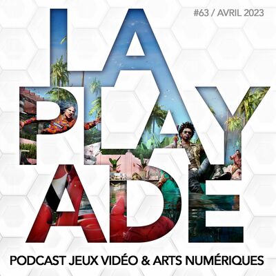 La Playade #63 (Avril 2023) Dead Island 2, Storyteller, Terra Nil, Meg's Monster, Dredge...