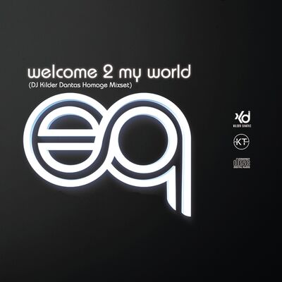 Edu Quintas - Welcome 2 My World (DJ Kilder Dantas Homage Mixset)