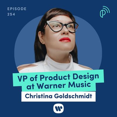 Warner Music VP of Product Design on Design thinking and mystical practices for business breakthroughs | Christina Goldschmidt | E254