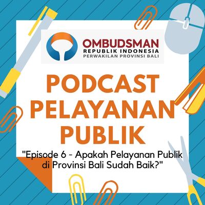 Episode 6 - Apakah Pelayanan Publik di Provinsi Bali Sudah Baik?