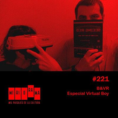 Miriorama #221 - B&VR: Especial Virtual Boy