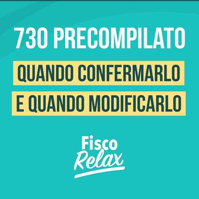 Il modello 730 pre compilato. Quando confermarlo e quando va modificato
