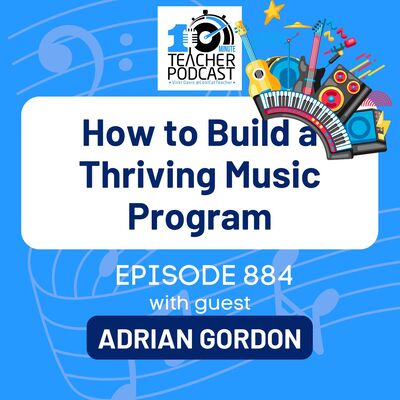 How to Build a Thriving Music Program: Expert Advice from Adrian Gordon