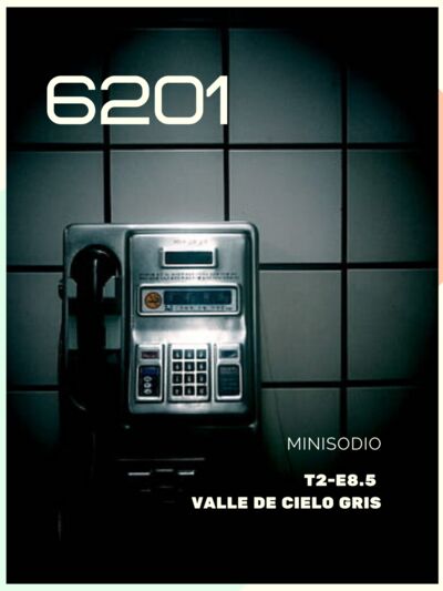 T2 E8.5 MINISODIO: AVISO 6201