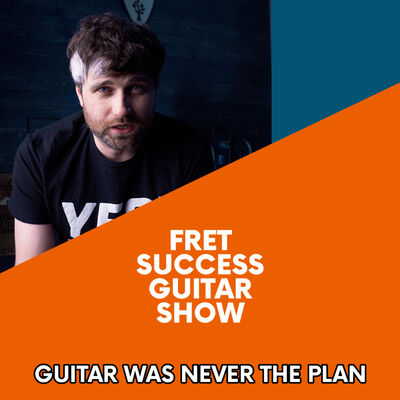 Guitar Was Never The Plan