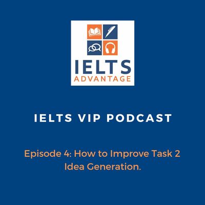 Episode 4: How to Improve Task 2 Idea Generation