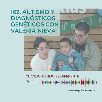 Autismo y diagnósticos genéticos con Valeria Nieva-Ep 162