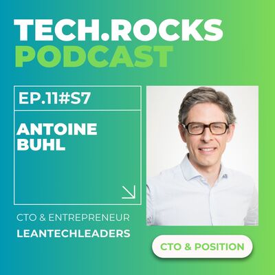 Pourquoi le CTO doit bien maîtriser les enjeux business - Antoine BUHL (LEANTECHLEADERS) & Marie-Caroline BENEZET (SMCP) - #S07EP11