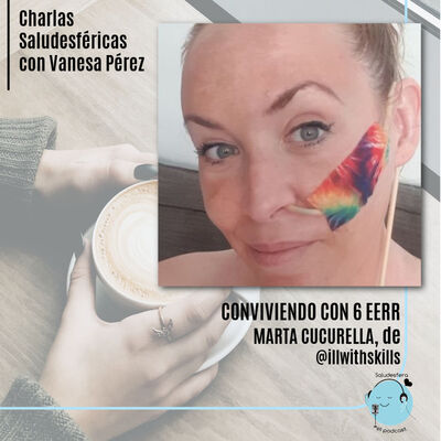 Charla saludesférica de Vanesa Pérez con Marta Cucurella de @illswithskills