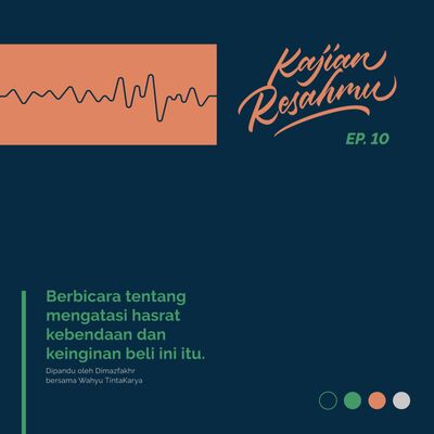 Kajian Resahmu #10 - Bagaimana Mengatasi Hasrat Kebendaan