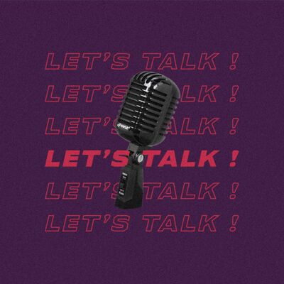 LET'S TALK !