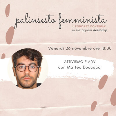 Palinsesto femminista | 56 - Attivismo e ADV (w/ Matteo Boccacci)