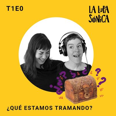 ¿Qué estamos tramando?