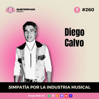 Simpatía por la industria musical #260: Diego Calvo
