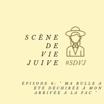 SDVJEP6 "Ma bulle a été déchirée à mon arrivée à la fac"