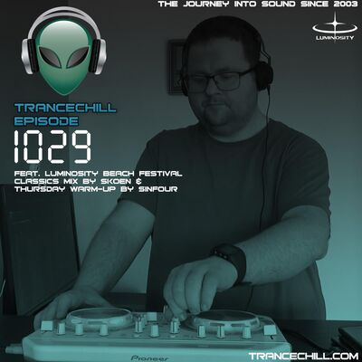 TranceChill 1029 (LBF Classics Mix by skoen and 2024 Thursday warm-up by Sinfour)