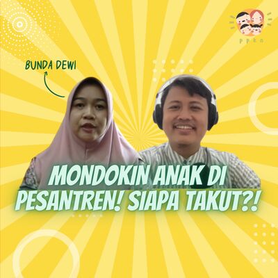 Ep.46 - Mondokin Anak di Pesantren! Siapa Takut?! (Part 2)