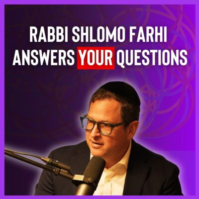 In the Mind of Rabbi Shlomo Farhi: Unscripted and Unplugged
