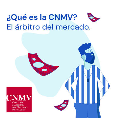 ¿Qué es la CNMV? El árbitro del mercado