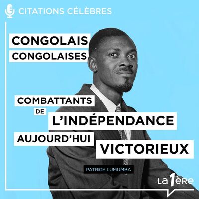 Les grands discours - Episode 7 - L'indépendance du Congo