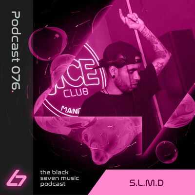076 - SLMD | Black Seven Music Podcast