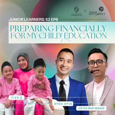 Junior Learners Ep6: Preparing Financially for my child's Education