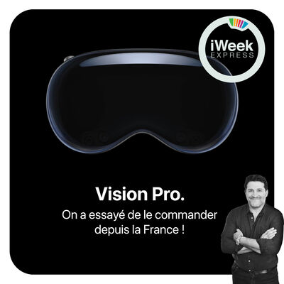 Vision Pro : on a essayé de le commander depuis la France !