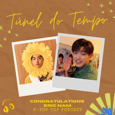Túnel do tempo #12: Eric Nam - Congratulations